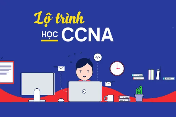 Cách Chuẩn Bị Hiệu Quả Cho CCNA